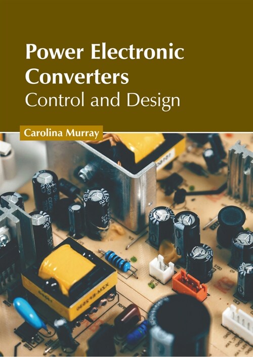 Power Electronic Converters: Control and Design (Hardcover)