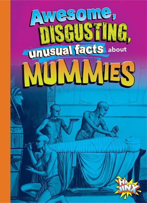 Awesome, Disgusting, Unusual Facts about Mummies (Paperback)
