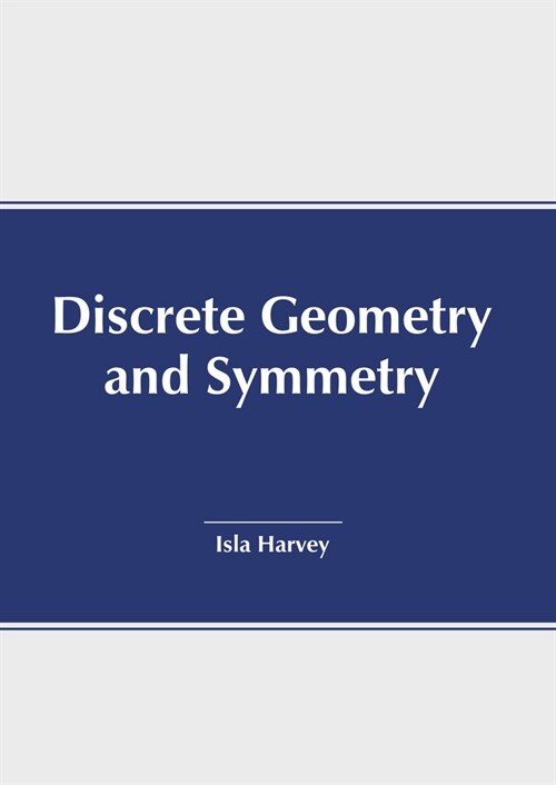 Discrete Geometry and Symmetry (Hardcover)