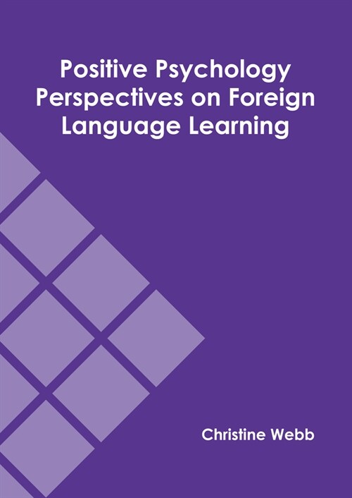 Positive Psychology Perspectives on Foreign Language Learning (Hardcover)