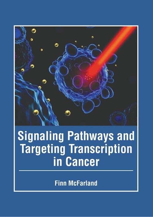 Signaling Pathways and Targeting Transcription in Cancer (Hardcover)
