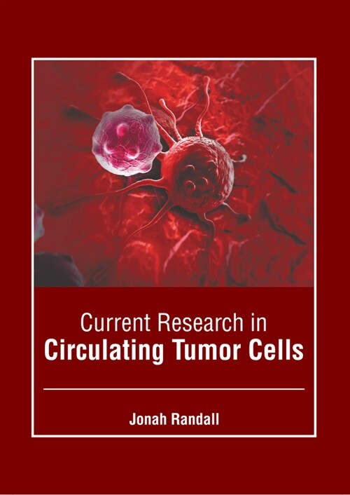 Current Research in Circulating Tumor Cells (Hardcover)