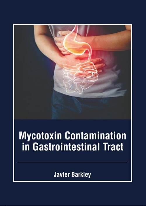 Mycotoxin Contamination in Gastrointestinal Tract (Hardcover)