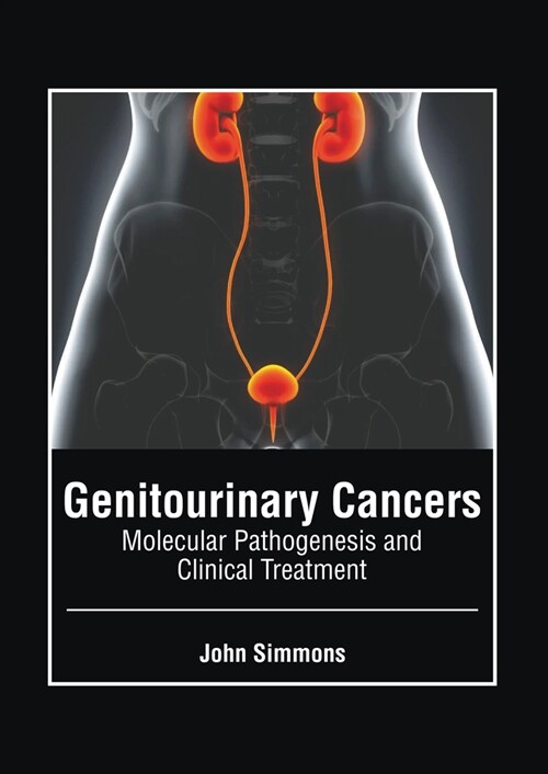 Genitourinary Cancers: Molecular Pathogenesis and Clinical Treatment (Hardcover)