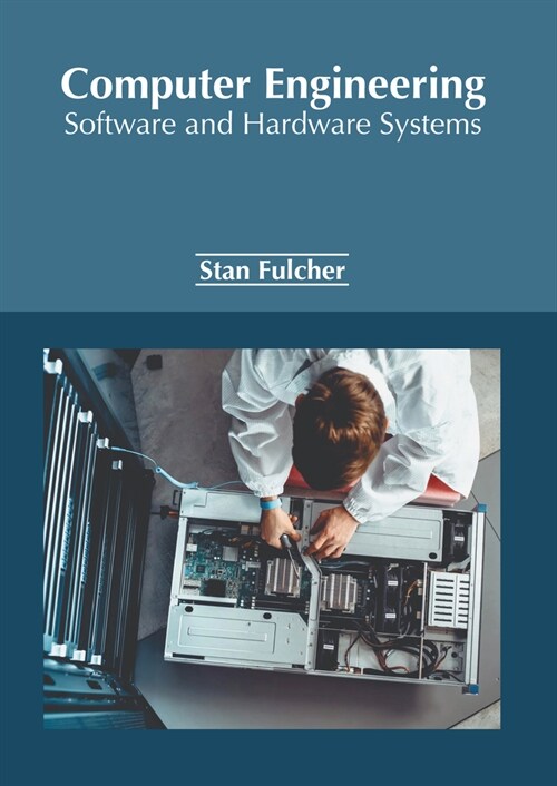 Computer Engineering: Software and Hardware Systems (Hardcover)