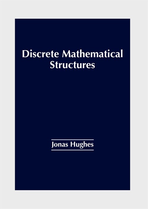 Discrete Mathematical Structures (Hardcover)