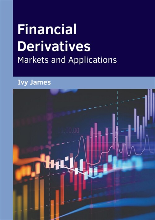 Financial Derivatives: Markets and Applications (Hardcover)