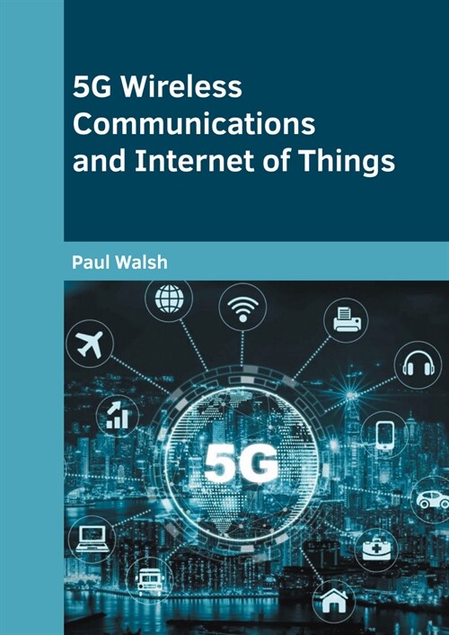 5g Wireless Communications and Internet of Things (Hardcover)