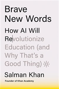 Brave New Words: How AI Will Revolutionize Education (and Why That's a Good Thing) (Hardcover)