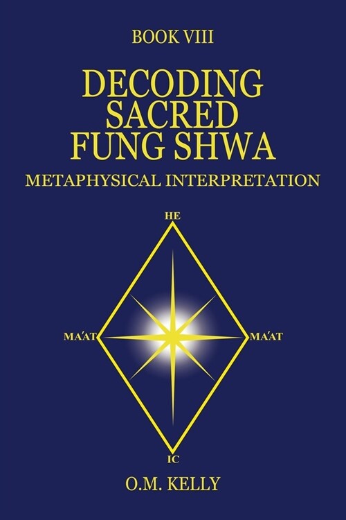 Decoding Sacred Fung Shwa: Metaphysical Interpretation (Paperback)