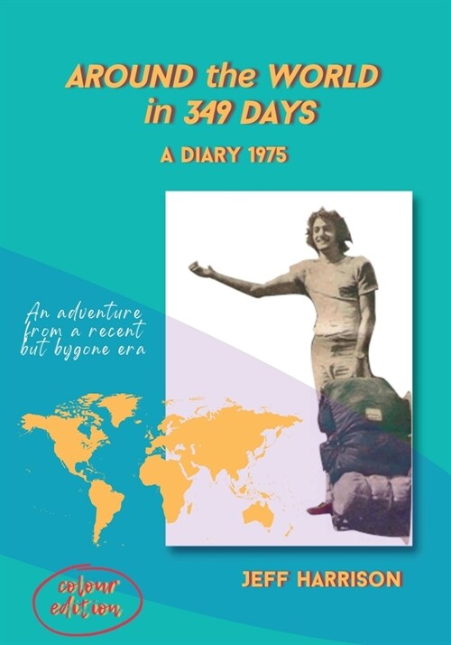 Around the World in 349 Days: A Diary 1975 (Paperback, Colour)