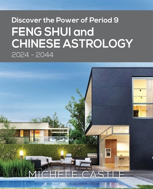 Discover the Power of Period 9: Feng Shui and Chinese Astrology 2024-2044 (Paperback)