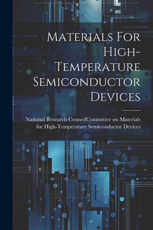 Materials For High-temperature Semiconductor Devices (Paperback)