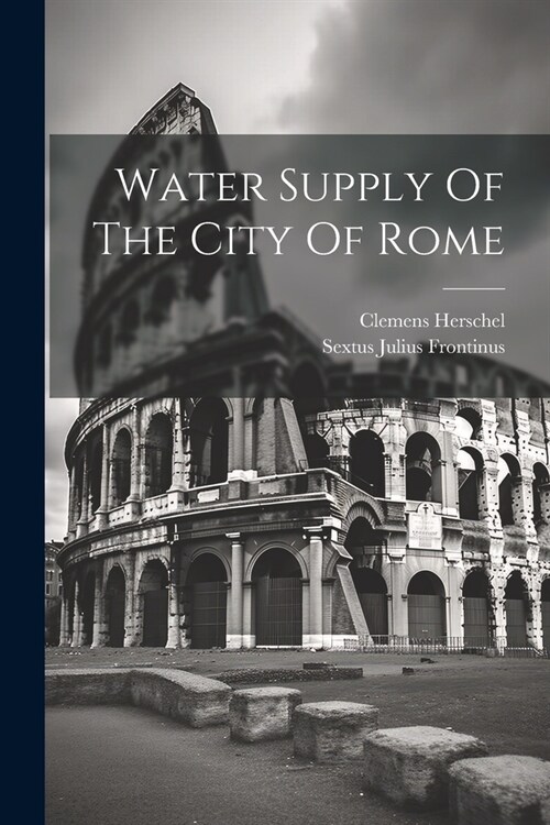 Water Supply Of The City Of Rome (Paperback)