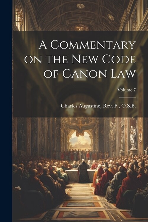 A Commentary on the New Code of Canon Law; Volume 7 (Paperback)