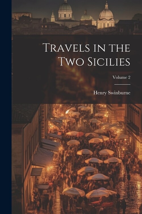 Travels in the Two Sicilies; Volume 2 (Paperback)