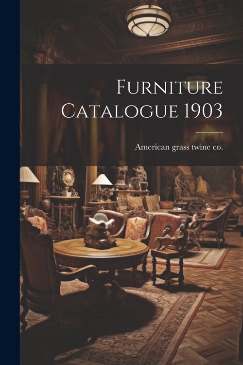 Furniture Catalogue 1903 (Paperback)