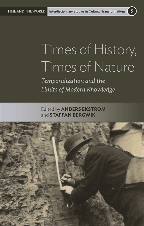 Times of History, Times of Nature : Temporalization and the Limits of Modern Knowledge (Paperback)