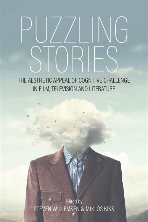 Puzzling Stories : The Aesthetic Appeal of Cognitive Challenge in Film, Television and Literature (Paperback)