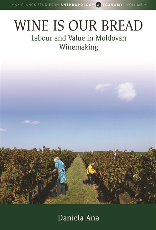 Wine Is Our Bread : Labour and Value in Moldovan Winemaking (Paperback)