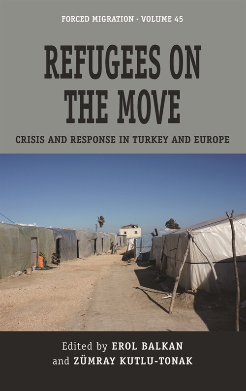 Refugees on the Move : Crisis and Response in Turkey and Europe (Paperback)