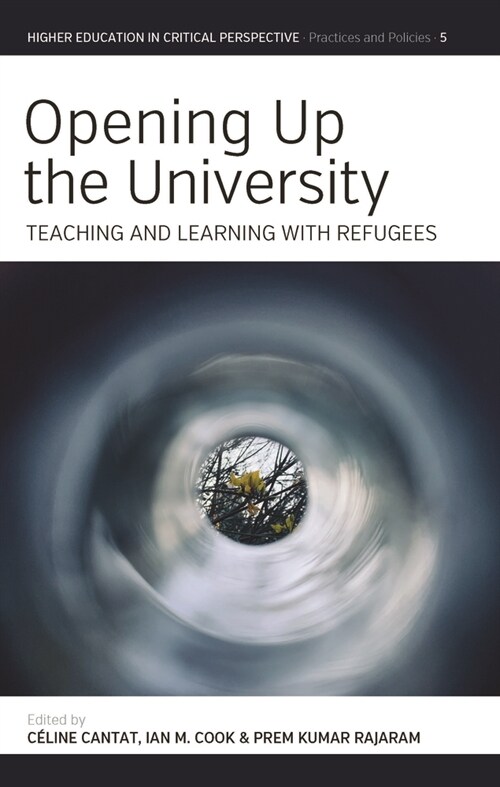 Opening Up the University : Teaching and Learning with Refugees (Paperback)