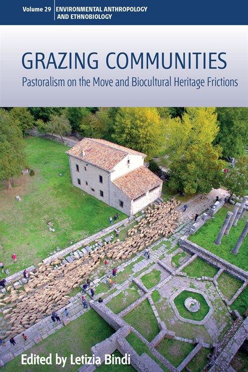 Grazing Communities : Pastoralism on the Move and Biocultural Heritage Frictions (Paperback)