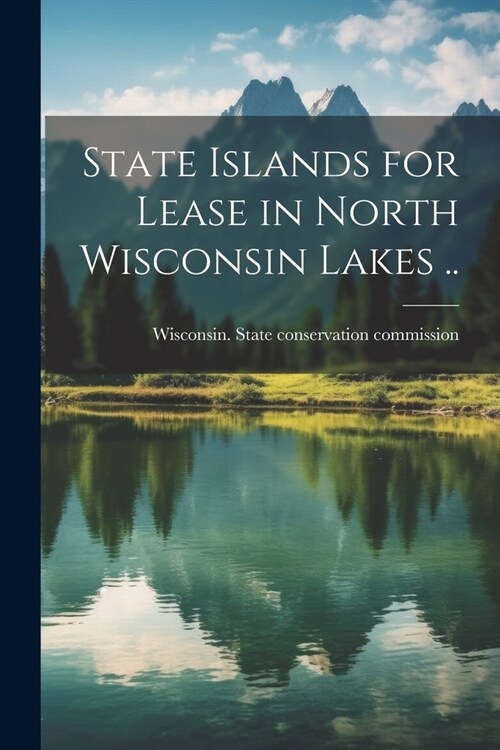 State Islands for Lease in North Wisconsin Lakes .. (Paperback)