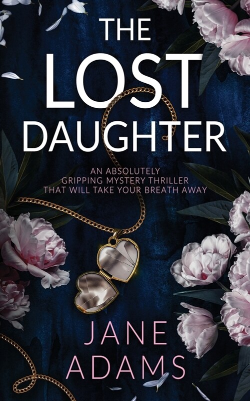 THE LOST DAUGHTER an absolutely gripping mystery thriller that will take your breath away (Paperback)