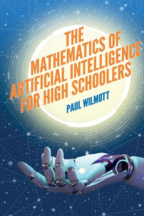 The Mathematics of Artificial Intelligence for High Schoolers (Paperback)