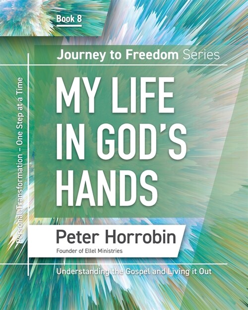 Journey To Freedom 8: My Life in Gods Hands (Paperback)