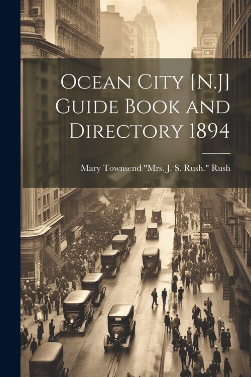 Ocean City [N.J] Guide Book and Directory 1894 (Paperback)