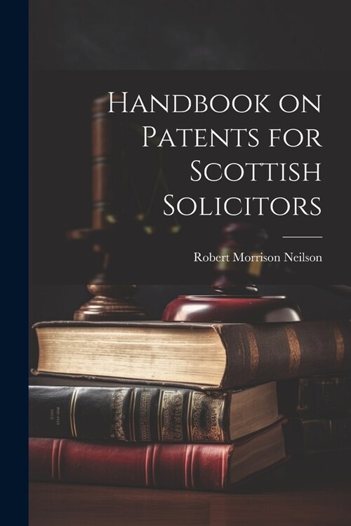 Handbook on Patents for Scottish Solicitors (Paperback)