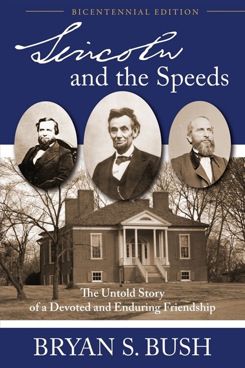 Lincoln and the Speeds: The Untold Story of a Devoted and Enduring Friendship (Paperback)