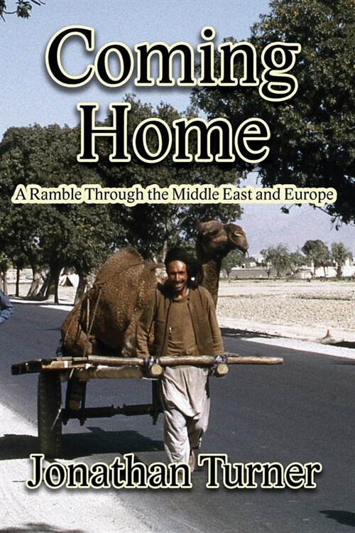 Coming Home: A Ramble Through the Middle East and Europe (Paperback)