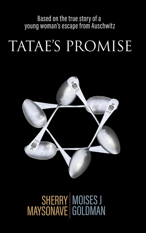 Tataes Promise: Based on the true story of a young womans escape from Auschwitz (Hardcover)