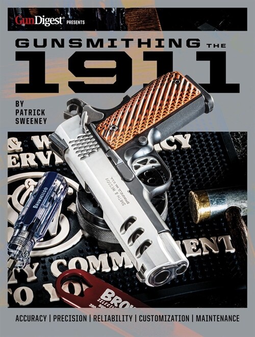 Gunsmithing the 1911: The Bench Manual (Paperback)