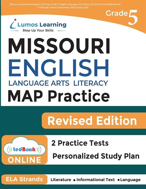 Missouri Assessment Program Test Prep: Grade 5 English Language Arts Literacy (ELA) Practice Workbook and Full-length Online Assessments: MAP Study Gu (Paperback)