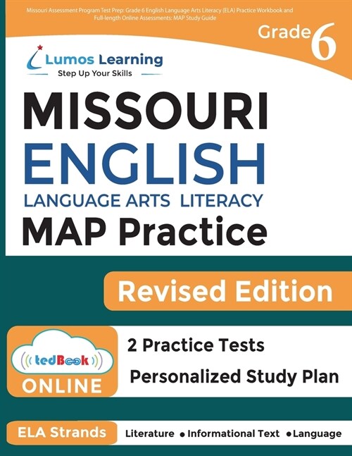 Missouri Assessment Program Test Prep: Grade 6 English Language Arts Literacy (ELA) Practice Workbook and Full-length Online Assessments: MAP Study Gu (Paperback)