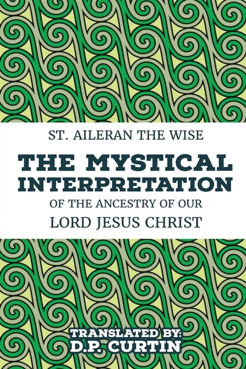 The Mystical Interpretation of the ancestry of Our Lord Jesus Christ (Paperback)