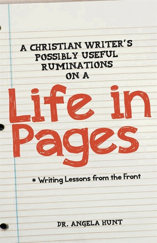 A Christian Writers Possibly Useful Ruminations on a Life in Pages (Paperback)