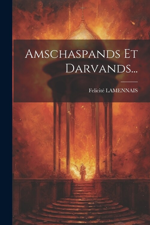 Amschaspands Et Darvands... (Paperback)