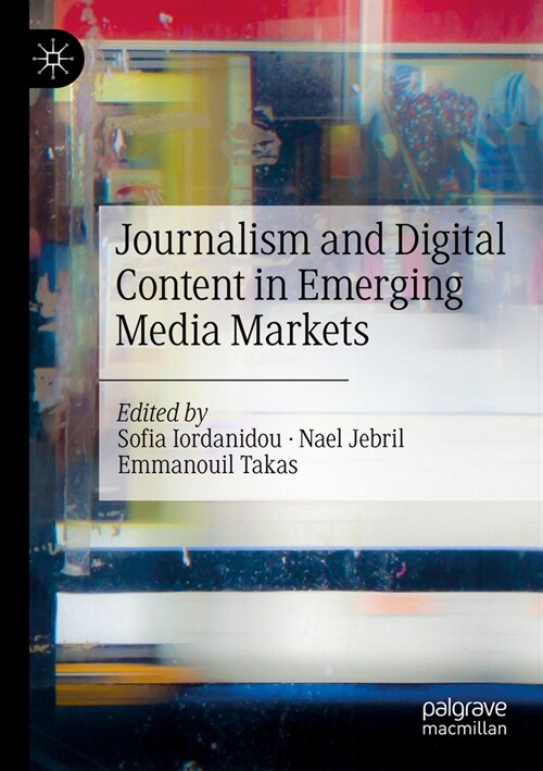 Journalism and Digital Content in Emerging Media Markets (Paperback, 2022)