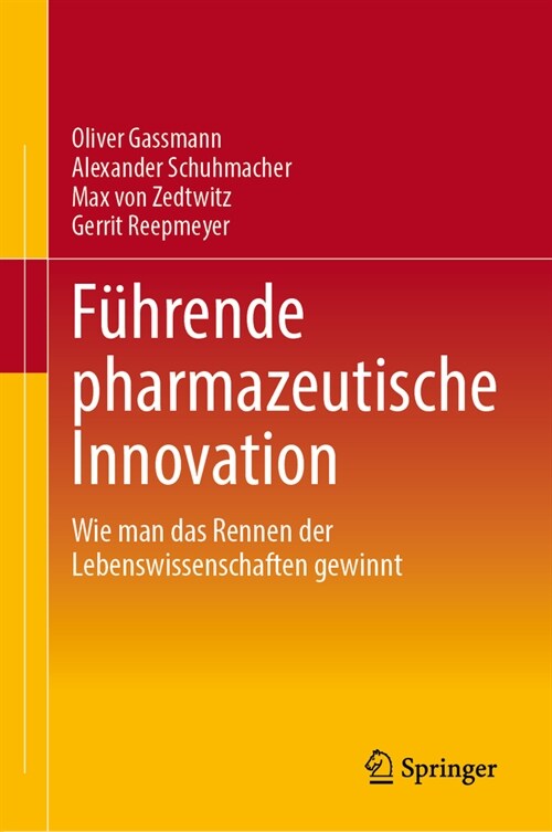 F?rung Und Organisation Pharmazeutischer Innovation: Wie Man Den Wettlauf Der Life Sciences Gewinnt (Hardcover, 1. Aufl. 2024)