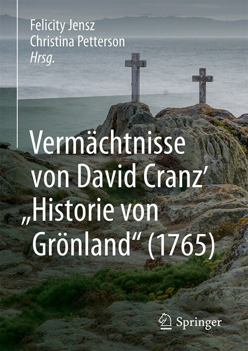 Verm?htnisse Von David Cranz Historie Von Gr?land (1765) (Hardcover, 1. Aufl. 2024)