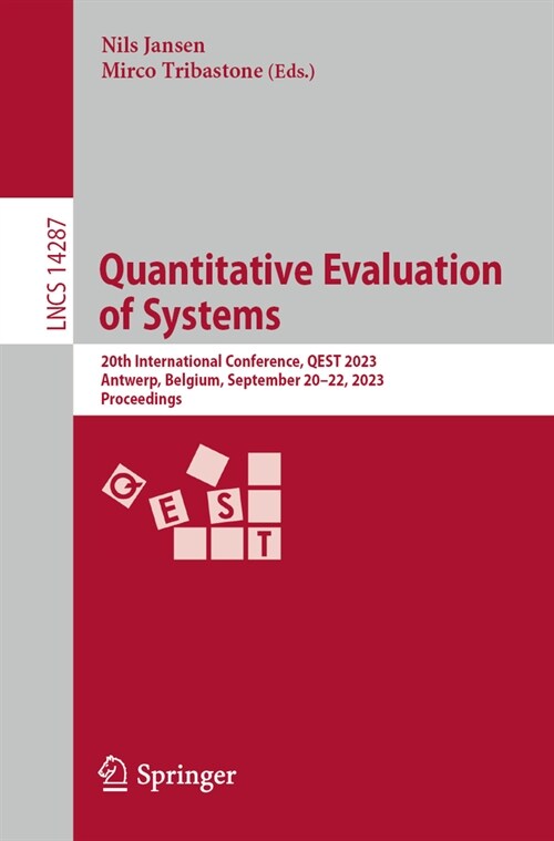 Quantitative Evaluation of Systems: 20th International Conference, Qest 2023, Antwerp, Belgium, September 20-22, 2023, Proceedings (Paperback, 2023)