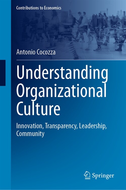 Understanding Organizational Culture: Innovation, Transparency, Leadership, Community (Hardcover, 2023)