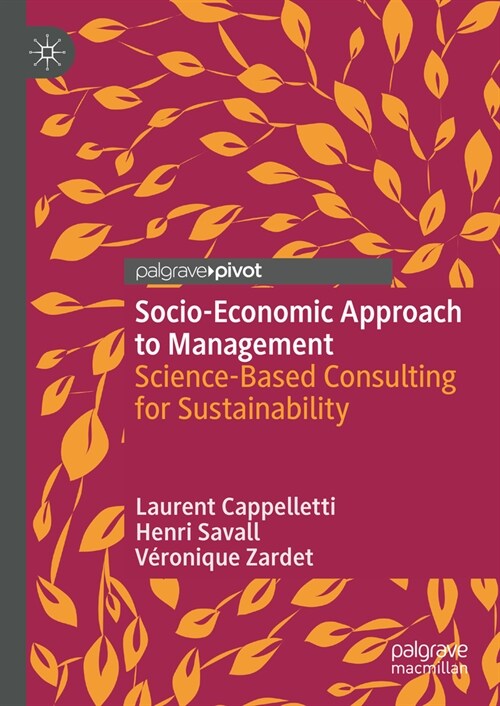 Socio-Economic Approach to Management: Science-Based Consulting for Sustainability (Hardcover, 2024)