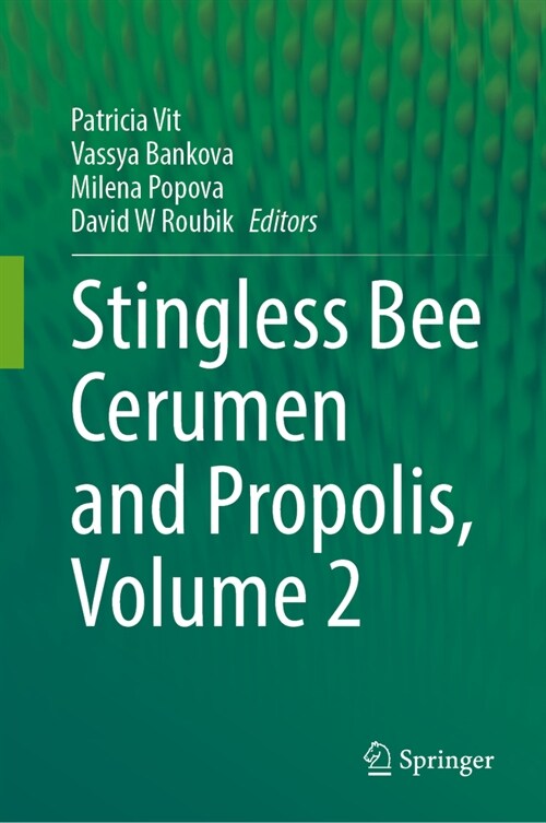 Stingless Bee Nest Cerumen and Propolis, Volume 2 (Hardcover, 2024)