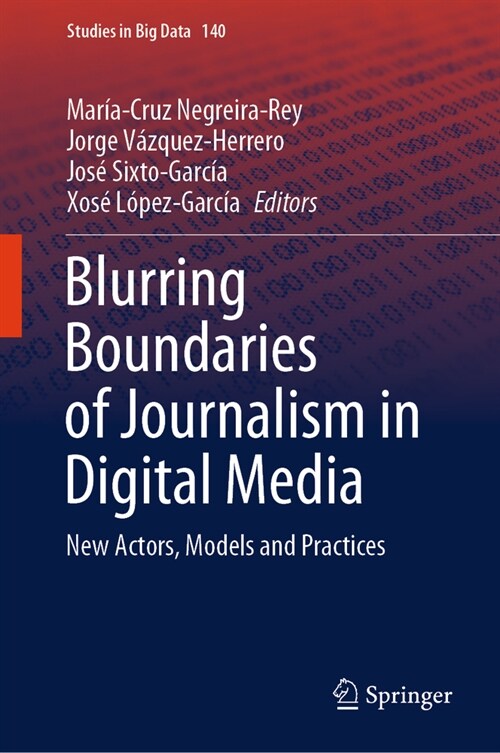 Blurring Boundaries of Journalism in Digital Media: New Actors, Models and Practices (Hardcover, 2023)